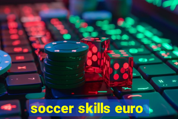 soccer skills euro